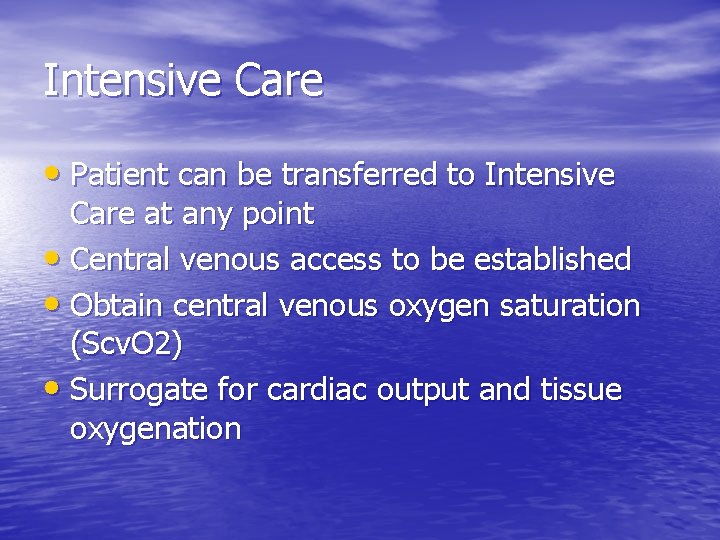 Intensive Care • Patient can be transferred to Intensive Care at any point • Intensive Care • Patient can be transferred to Intensive Care at any point •