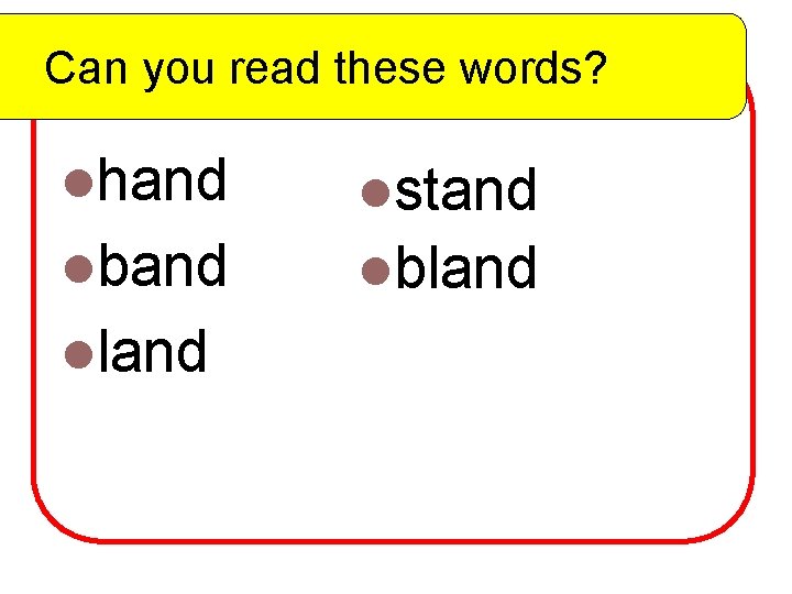 Can Canyou youreadthesewords? lhand lstand lbland lland 
