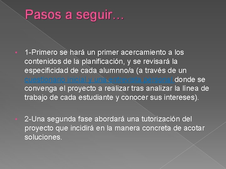 Pasos a seguir… • 1 -Primero se hará un primer acercamiento a los contenidos