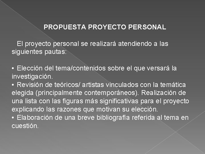 PROPUESTA PROYECTO PERSONAL El proyecto personal se realizará atendiendo a las siguientes pautas: •