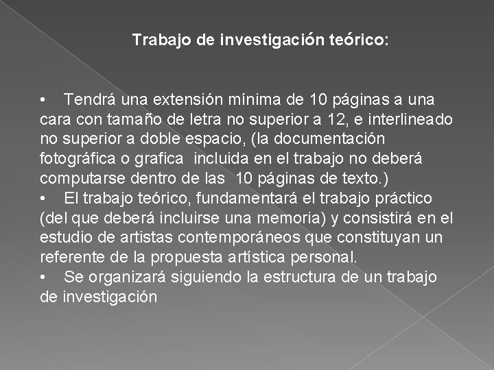 Trabajo de investigación teórico: • Tendrá una extensión mínima de 10 páginas a una