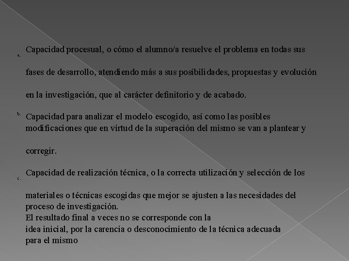 a. Capacidad procesual, o cómo el alumno/a resuelve el problema en todas sus fases