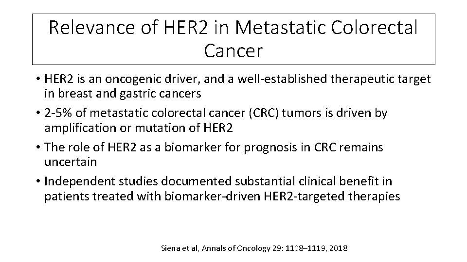 Relevance of HER 2 in Metastatic Colorectal Cancer • HER 2 is an oncogenic