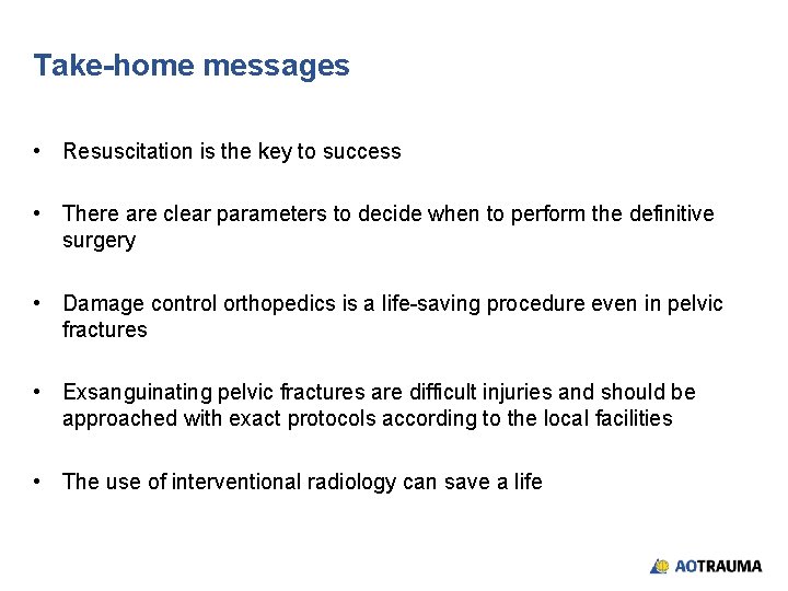 Take-home messages • Resuscitation is the key to success • There are clear parameters