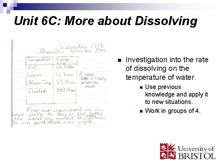 Unit 6 C: More about Dissolving n Investigation into the rate of dissolving on