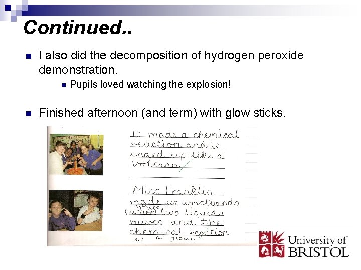 Continued. . n I also did the decomposition of hydrogen peroxide demonstration. n n