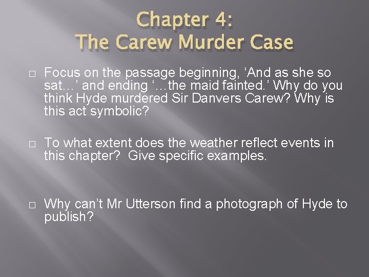 Chapter 4: The Carew Murder Case � Focus on the passage beginning, ‘And as