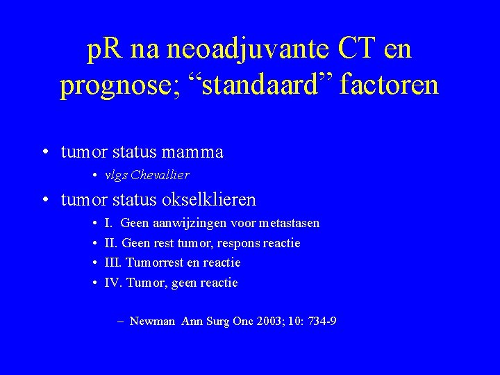 p. R na neoadjuvante CT en prognose; “standaard” factoren • tumor status mamma •