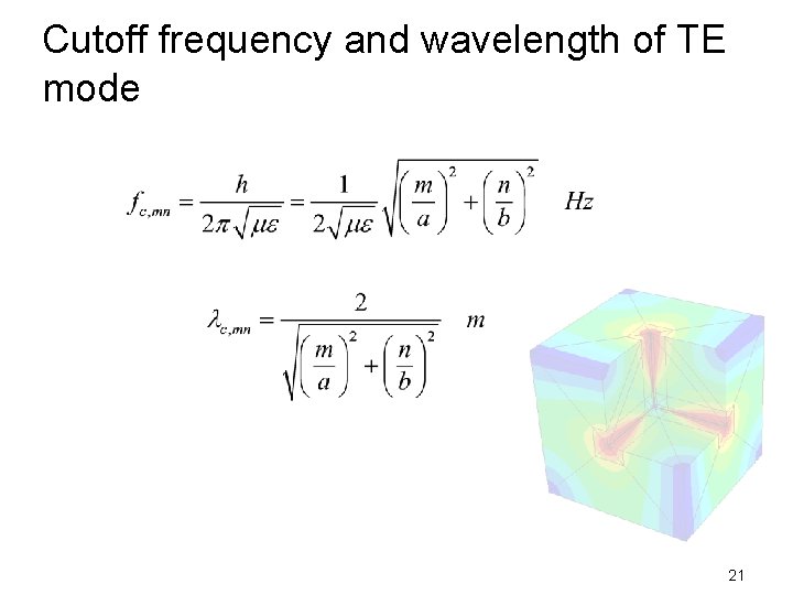 Cutoff frequency and wavelength of TE mode 21 