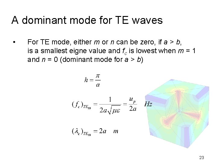 A dominant mode for TE waves • For TE mode, either m or n