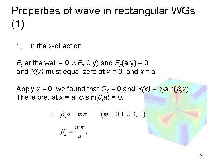 Properties of wave in rectangular WGs (1) 1. in the x-direction Et at the