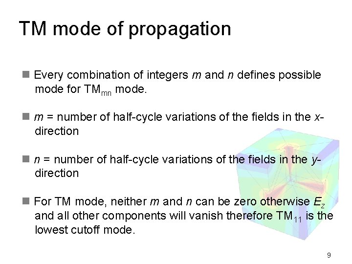 TM mode of propagation n Every combination of integers m and n defines possible