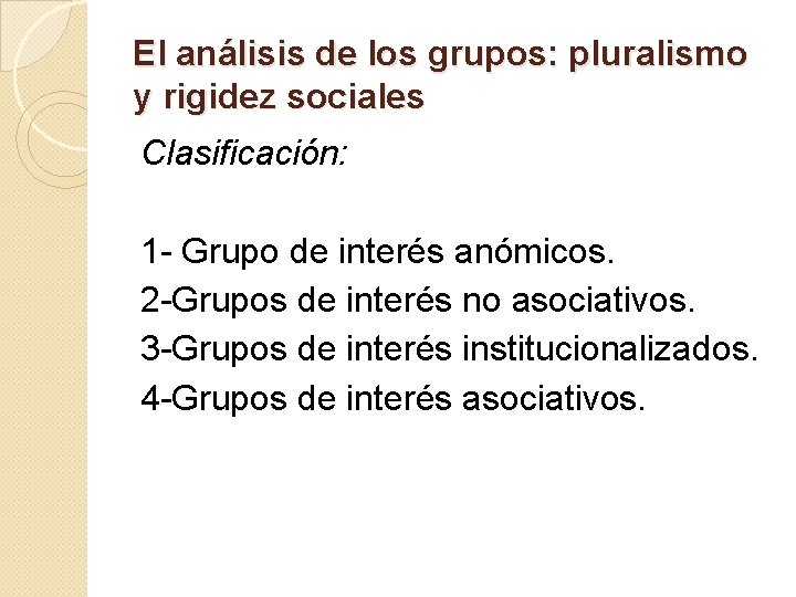 El análisis de los grupos: pluralismo y rigidez sociales Clasificación: 1 - Grupo de