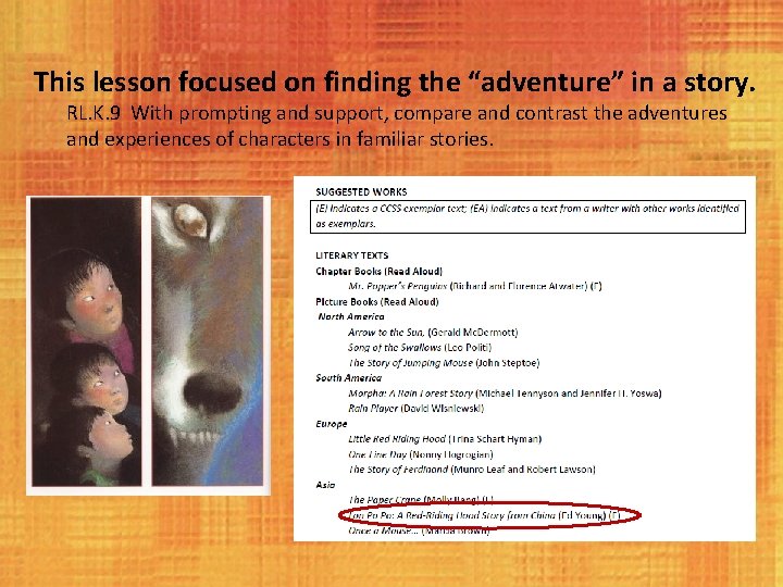 This lesson focused on finding the “adventure” in a story. RL. K. 9 With