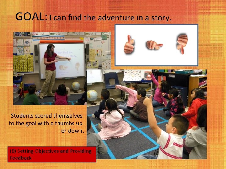 GOAL: I can find the adventure in a story. Students scored themselves to the