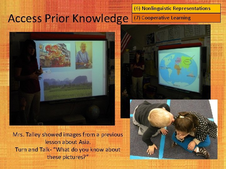 Access Prior Knowledge Mrs. Talley showed images from a previous lesson about Asia. Turn