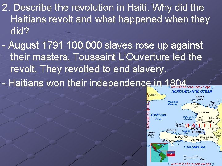 2. Describe the revolution in Haiti. Why did the Haitians revolt and what happened