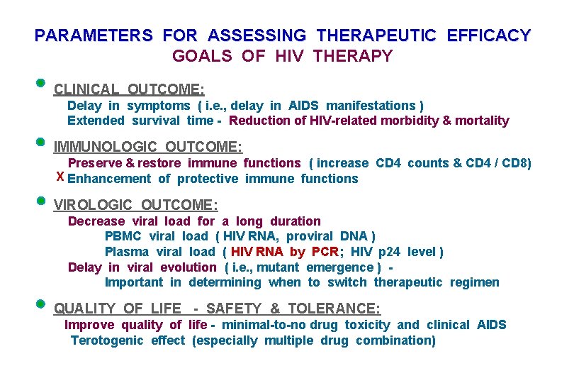 PARAMETERS FOR ASSESSING THERAPEUTIC EFFICACY GOALS OF HIV THERAPY CLINICAL OUTCOME: Delay in symptoms