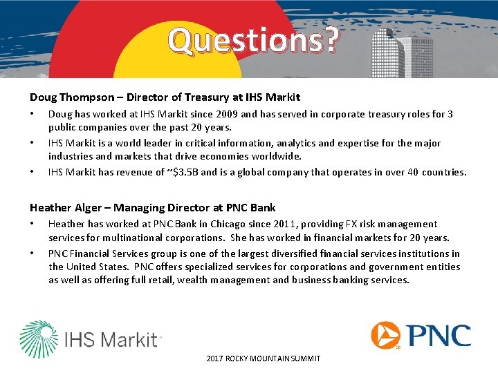 Questions? Doug Thompson – Director of Treasury at IHS Markit • • • Doug