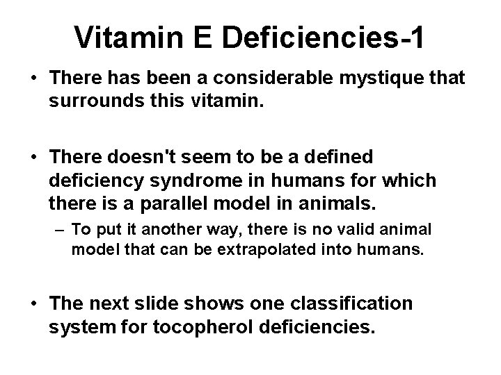 Vitamin E Deficiencies-1 • There has been a considerable mystique that surrounds this vitamin.