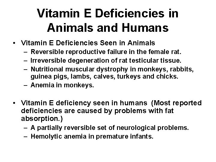 Vitamin E Deficiencies in Animals and Humans • Vitamin E Deficiencies Seen in Animals