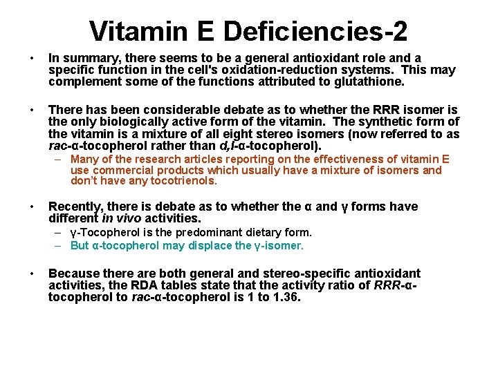 Vitamin E Deficiencies-2 • In summary, there seems to be a general antioxidant role