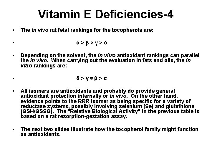 Vitamin E Deficiencies-4 • • The in vivo rat fetal rankings for the tocopherols