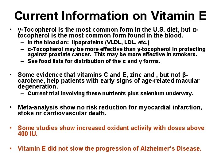 Current Information on Vitamin E • γ-Tocopherol is the most common form in the