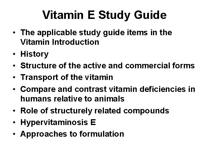 Vitamin E Study Guide • The applicable study guide items in the Vitamin Introduction