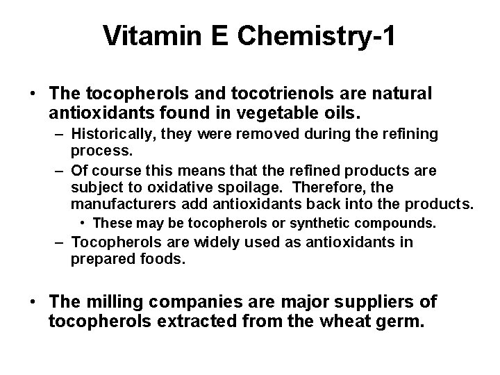 Vitamin E Chemistry-1 • The tocopherols and tocotrienols are natural antioxidants found in vegetable