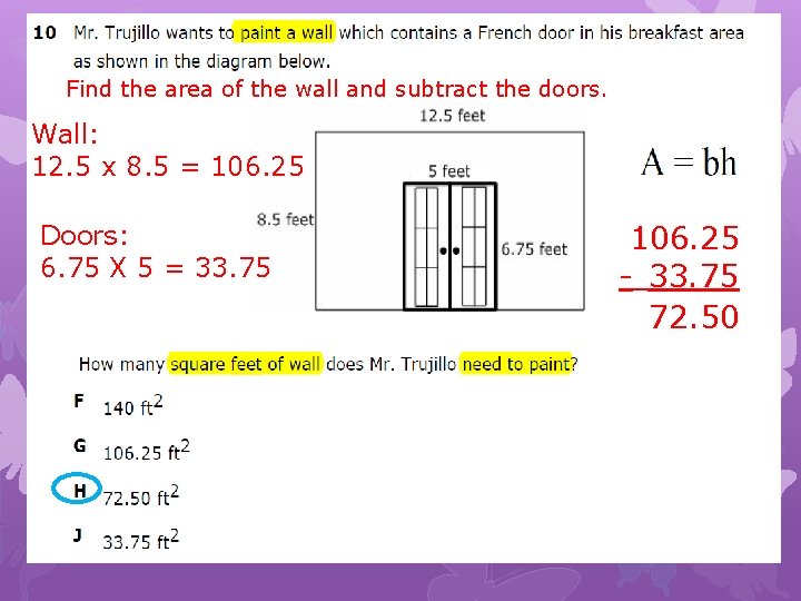 Find the area of the wall and subtract the doors. Wall: 12. 5 x