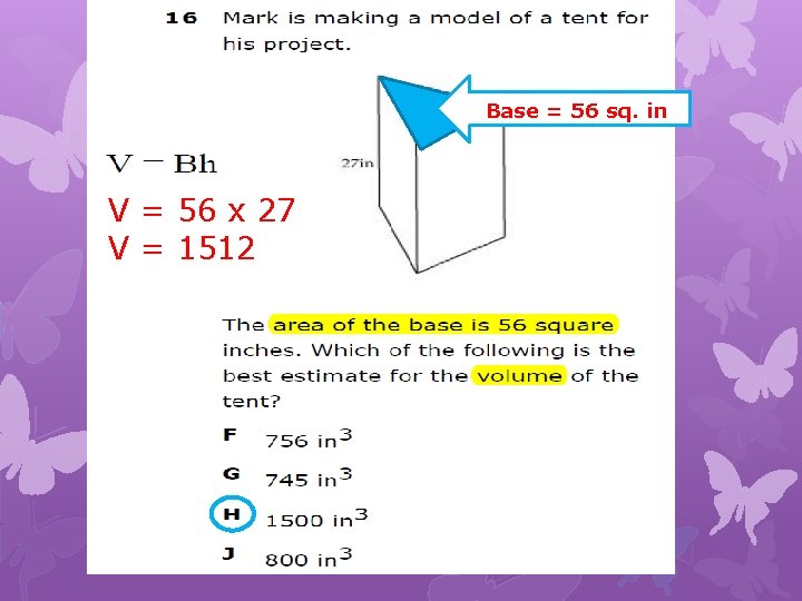 Base = 56 sq. in V = 56 x 27 V = 1512 