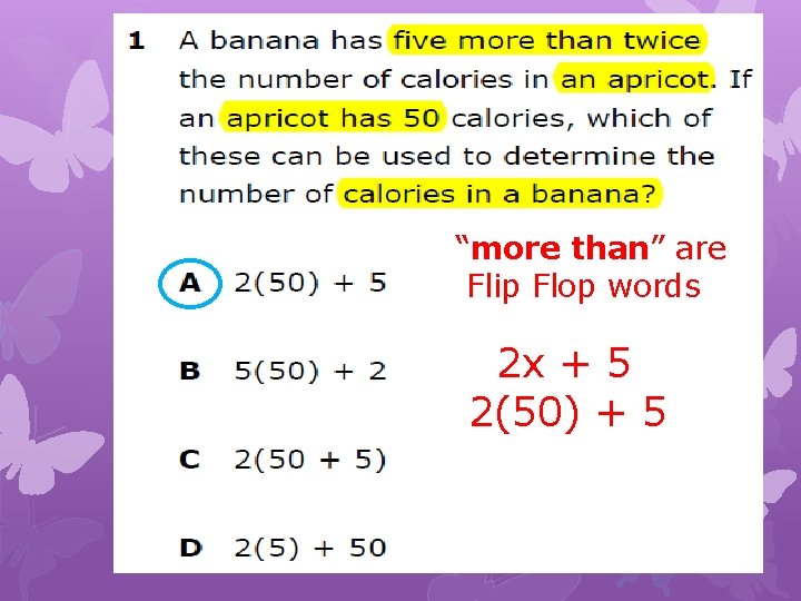 “more than” are Flip Flop words 2 x + 5 2(50) + 5 
