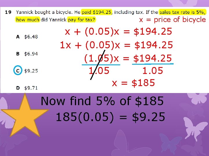 x = price of bicycle x + (0. 05)x = $194. 25 1 x