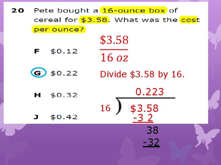 Divide $3. 58 by 16. 0. 223 16 $3. 58 -3 2 38 -32