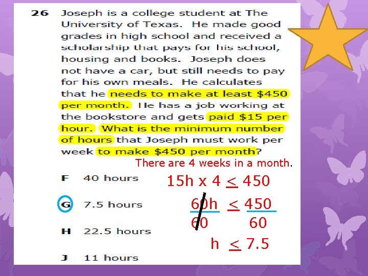 There are 4 weeks in a month. 15 h x 4 < 450 60