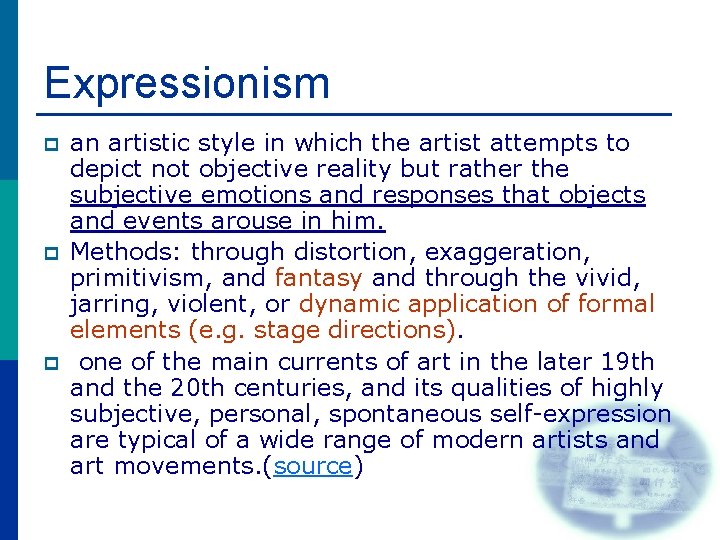Expressionism p p p an artistic style in which the artist attempts to depict
