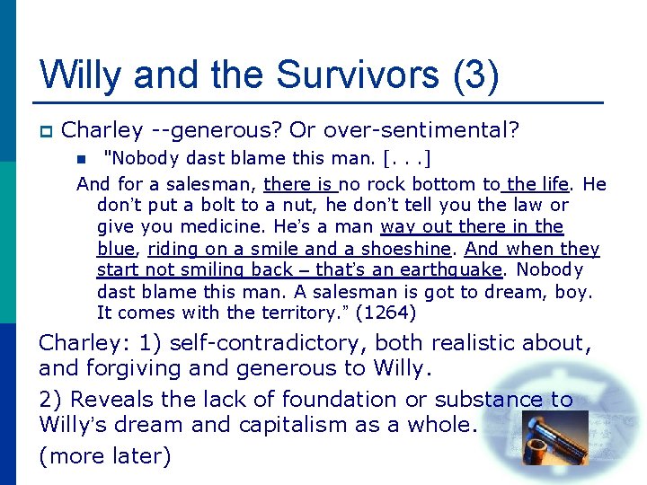 Willy and the Survivors (3) p Charley --generous? Or over-sentimental? "Nobody dast blame this