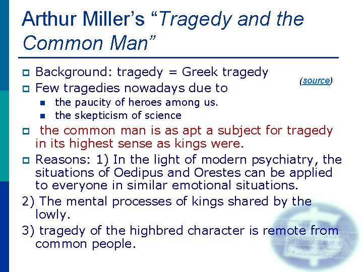Arthur Miller’s “Tragedy and the Common Man” p p Background: tragedy = Greek tragedy