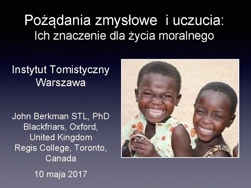 Pożądania zmysłowe i uczucia: Ich znaczenie dla życia moralnego Instytut Tomistyczny Warszawa John Berkman