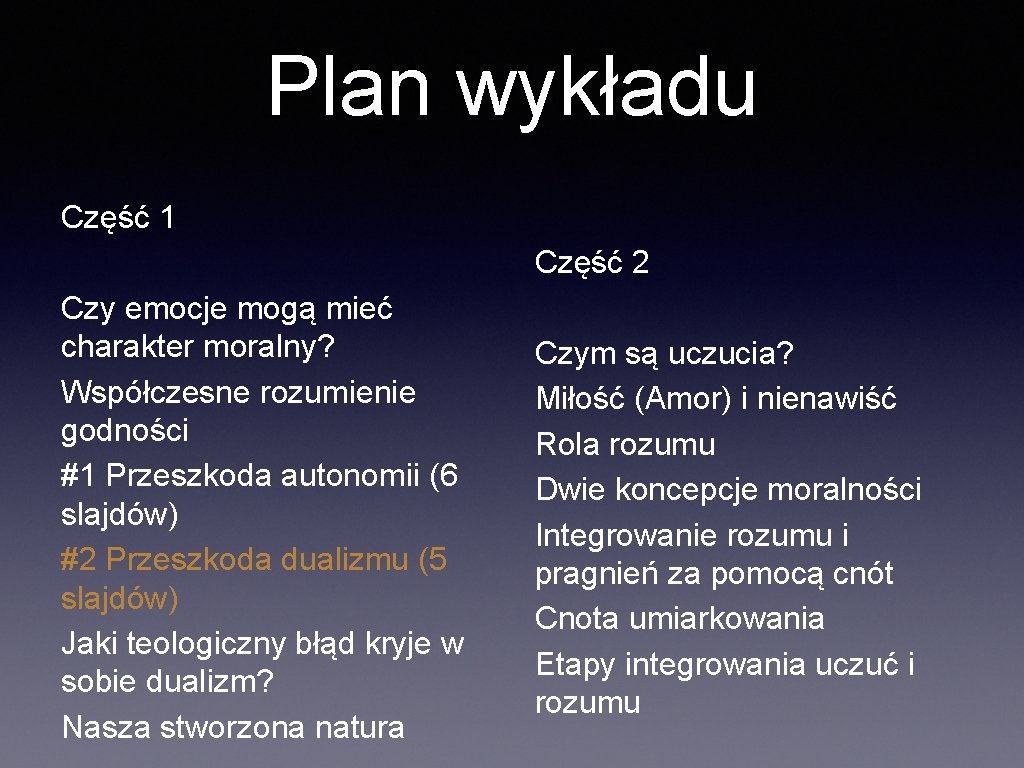 Plan wykładu Część 1 Część 2 Czy emocje mogą mieć charakter moralny? Współczesne rozumienie Plan wykładu Część 1 Część 2 Czy emocje mogą mieć charakter moralny? Współczesne rozumienie