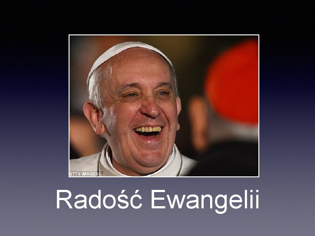 Radość Ewangelii Radość Ewangelii