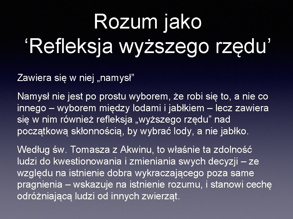 Rozum jako ‘Refleksja wyższego rzędu’ Zawiera się w niej „namysł” Namysł nie jest po