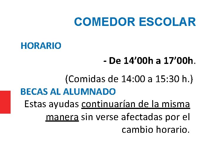 COMEDOR ESCOLAR HORARIO - De 14’ 00 h a 17’ 00 h. (Comidas de