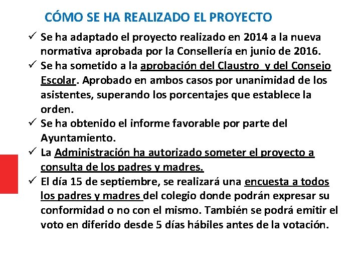 CÓMO SE HA REALIZADO EL PROYECTO Se ha adaptado el proyecto realizado en 2014