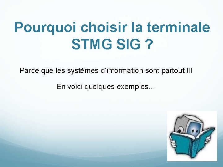 Pourquoi choisir la terminale STMG SIG ? Parce que les systèmes d’information sont partout