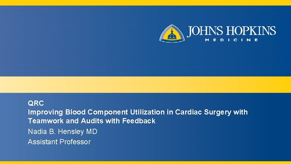 QRC Improving Blood Component Utilization in Cardiac Surgery with Teamwork and Audits with Feedback