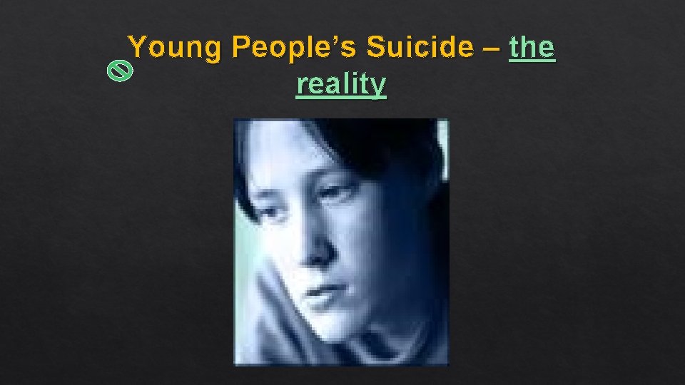Young People’s Suicide – the reality 
