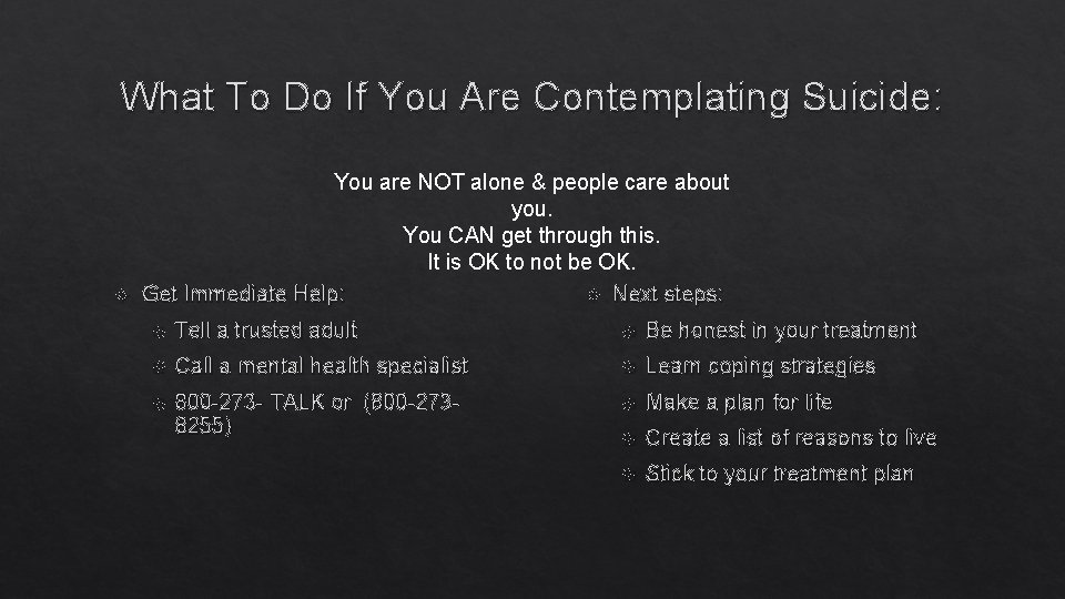 What To Do If You Are Contemplating Suicide: You are NOT alone & people