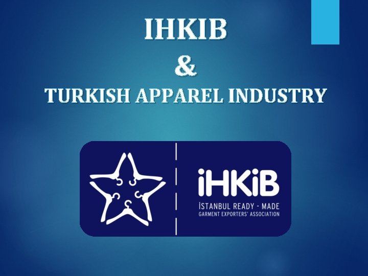 IHKIB & TURKISH APPAREL INDUSTRY 
